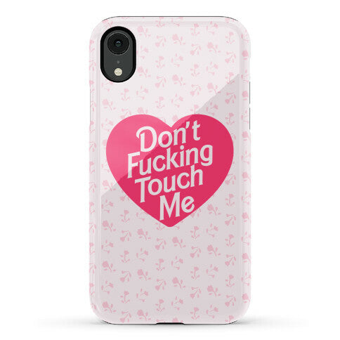 Don't Fucking Touch Me Phone Case